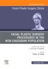 Yong Ju Jang - Facial Plastic Surgery Procedures in the Non-Caucasian Population, An Issue of Facial Plastic Surgery Clinics of North America
