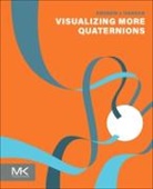 Andrew J Hanson, Andrew J. (Emeritus Professor of Computer Hanson, Andrew J. (Emeritus Professor of Computer Science Hanson, Hanson Andrew J. - Visualizing More Quaternions
