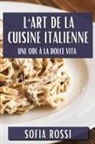 Sofia Rossi - L'Art de la Cuisine Italienne