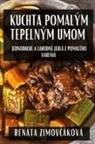 Renáta Zimov¿áková - Kuchta Pomalým Tepelným Umom