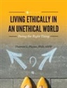 Thomas G. Plante - Living Ethically in an Unethical World
