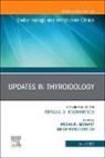 Megan R Haymart, Megan R. Haymart, Megan R. Haymart, Maria Papaleontiou - Updates in Thyroidology, An Issue of Endocrinology and Metabolism Clinics of North America