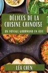 Léa Chen - Délices de la Cuisine Chinoise