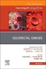 Benjamin L. Schlechter, Kimmie Ng, Benjamin L Schlechter, Benjamin L. Schlechter - Colorectal Cancer, An Issue of Hematology/Oncology Clinics of North America