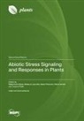 Abiotic Stress Signaling and Responses in Plants