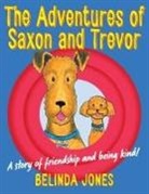 Belinda Jones, Belinda M Jones - The Adventures of Saxon and Trevor