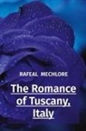 Rafeal Mechlore - The Romance of Tuscany, Italy