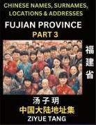 Ziyue Tang - Fujian Province (Part 3)- Mandarin Chinese Names, Surnames, Locations & Addresses, Learn Simple Chinese Characters, Words, Sentences with Simplified Characters, English and Pinyin