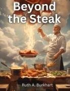 Ruth A. Burkhart - Beyond the Steak