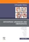 Frederick M Azar, Frederick M. Azar - Orthopedic Urgencies and Emergencies, An Issue of Orthopedic Clinics