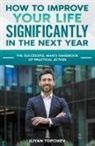 Iliyan Topchiev - How to Improve Your Life Significantly in the Next Year