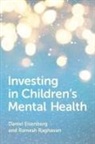 Daniel Eisenberg, Daniel (Professor of Health Policy and Eisenberg, Daniel/ Raghavan Eisenberg, Eisenberg Daniel, Ramesh Raghavan - Investing in Children''s Mental Health