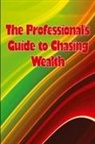 Shelly Nielsen - The Professional's Guide to Chasing Wealth