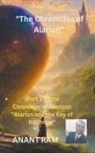 Anant Ram - The Chronicles of Alarion- Part-1 "Alarion and the Key of Kallindor"