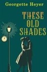 Georgette Heyer - These Old Shades