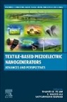 S Wazed Ali, Wazed Ali, Satyaranjan Bairagi, S. Wazed Ali, Shahid Ul Islam, Shahid Ul Islam - Textile-Based Piezoelectric Nanogenerators