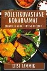 Liisi Tammik - Põletikuvastane Kokaraamat