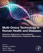 Ajaz A bhat, Ajaz A. bhat, Ajaz A Bhat, Muzafar A Macha, Tariq A Masoodi, Muzafar A Macha... - Multi-Omics Technology in Human Health and Diseases