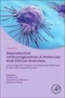 Shafat Ali, Azher Arafah, Muneeb U Rehman, Shahnaz Taing, Muneeb U Rehman - Reproductive Immunogenetics: A Molecular and Clinical Overview, Vol. 3