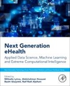 Miltiadis (EDT)/ Housawi Lytras, Naif Radi Aljohani, Basim Alsaywid, Abdulrahman Housawi, Miltiadis Lytras, Naif Radi Aljohani - Next Generation Ehealth