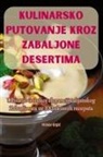 Mislav Grgi¿ - KULINARSKO PUTOVANJE KROZ ZABALJONE DESERTIMA