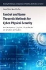 Filippos Fotiadis, Aris Kanellopoulos, Aris/ Zhai Kanellopoulos, Kyriakos Vamvoudakis, Lijing Zhai - Control and Game Theoretic Methods for Cyber-physical Security