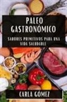 Carla Gómez - Paleo Gastronómico