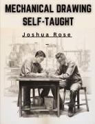 Joshua Rose - Mechanical Drawing Self-Taught