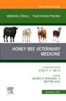 Jeffrey R Applegate, Jeffrey R. Applegate, Jeffrey R. Applegate, Britteny Kyle - Honey Bee Veterinary Medicine, An Issue of Veterinary Clinics of North America: Food Animal Practice