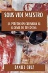 Daniel Cruz - Sous Vide Maestro