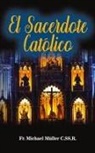 C. SS. R. Padre Michael Muller - EL SACERDOTE CATÓLICO
