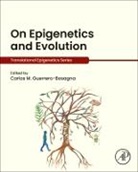 Carlos M. (EDT) Guerrero-bosagna, Carlos M. Guerrero-Bosagna, Carlos M Guerrero-Bosagna - On Epigenetics and Evolution