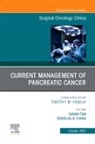 Douglas B Evans, Douglas B. Evans, Evans Douglas B., Susan Tsai - Current Management of Pancreatic Cancer, An Issue of Surgical Oncology Clinics of North America