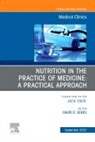 David S Seres, David S. Seres, Seres David S. - Nutrition in the Practice of Medicine: A Practical Approach, An Issue of Medical Clinics of North America