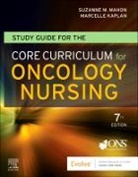 Marcelle Kaplan, Kaplan Marcelle, Suzanne M Mahon, Mahon Suzanne M., Oncology Nursing Society - Study Guide for the Core Curriculum for Oncology Nursing