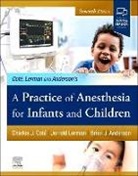 Brian Anderson, Charles J Cote, Charles J. (Professor of Anaesthesia Cote, Cote Charles J., Jerrold Lerman, Jerrold (Clinical Professor Lerman... - A Practice of Anesthesia for Infants and Children