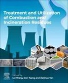 Dan Tsang, Dan (Ir Professor Tsang, Lei Wang, Lei (State Key Laboratory of Clean Energy Utilization Wang, Wang Lei, Jianhua Yan... - Treatment and Utilization of Combustion and Incineration Residues