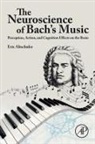 Eric Altschuler, Altschuler Eric - The Neuroscience of BachÆs Music
