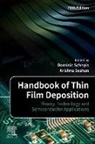 Dominic Schepis, Krishna Seshan, Seshan Krishna - Handbook of Thin Film Deposition