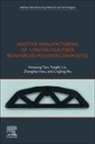 Zhanghao Hou, Tengfei Liu, Liu Tengfei, Xiaoyong Tian, Lingling Wu - Additive Manufacturing of Continuous Fiber Reinforced Polymer Composites