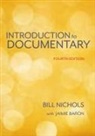 Jaimie Baron, Jaimie (University of California - Berkeley) Baron, Bill Nichols, Bill (San Francisco State University) Nichols, Bill (San Francisco State University) Bar Nichols, Bill Baron Nichols - Introduction to Documentary, Fourth Edition