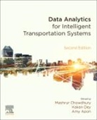 Amy Apon, Apon Amy, Mashrur Chowdhury, Chowdhury Mashrur, Kakan Dey, Dey Kakan - Data Analytics for Intelligent Transportation Systems