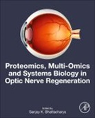 Sanjoy K Bhattacharya, Bhattacharya Sanjoy K. - Proteomics, Multi-Omics and Systems Biology in Optic Nerve Regeneration