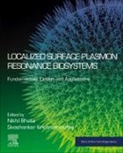 Nikhil Bhalla, Sivashankar Krishnamoorthy, Krishnamoorthy Sivashankar - Localized Surface Plasmon Resonance Biosystems