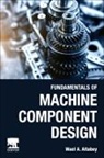Wael A Altabey, Wael A. Altabey, Wael A. Altabey - Fundamentals of Machine Component Design