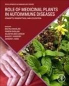 Khalid Z. Masoodi, Reetika Mahajan, Khalid Z Masoodi, Khalid Z. Masoodi, Zahoor A Shah, Zahoor A (University of Toledo Shah... - Role of Medicinal Plants in Autoimmune Diseases