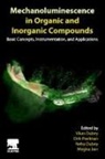 Neha Dubey, Neha (Principal Investigator Dubey, Vikas Dubey, Vikas (Associate Professor Dubey, Megha Jain, Megha (Senior Research Fellow in the Department of Basic and Applied Sciences at Punjabi University Jain... - Mechanoluminescence in Organic and Inorganic Compounds