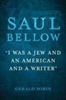 Gerald Sorin, Gerald (State University of New York At Pal Sorin, Gerald (State University of New York at Paltz) Sorin - Saul Bellow