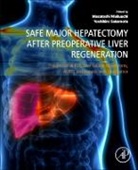 Yoshihiro Sakamoto, Masatoshi Makuuchi, Masatoshi (Koto Hospital Makuuchi, Makuuchi Masatoshi, Yoshihiro Sakamoto - Safe Major Hepatectomy After Preoperative Liver Regeneration