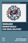 Tejraj M Aminabhavi, Aminabhavi Tejraj M., Md Saquib Hasnain, Md Saquib Hasnain, Amit Kumar Nayak - Inorganic Biomaterials for Drug Delivery